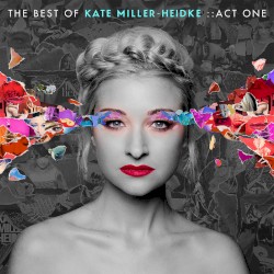 The Best of Kate Miller-Heidke: Act One