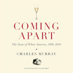 Coming Apart: The State of White America, 1960–2010