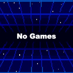 No Games