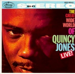 The Great Wide World of Quincy Jones: Live!