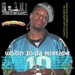Whilin 10 Da Mixtape: The Official Mixtape of Jacksonville FL
