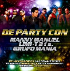 De party con Manny Manuel, Limi-T 21 & Grupo Manía