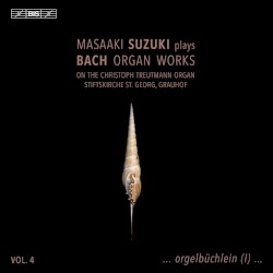 Masaaki Suzuki Plays Bach Organ Works, Vol. 4: orgelbüchlein (I)