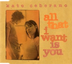 All That I Want Is You