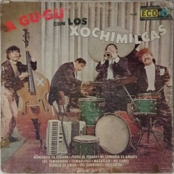 A gu‐gú con Los Xochimilcas