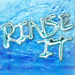 RINSE IT