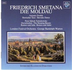 Smetana: Die Moldau / Dvorak: Slawische Tänze / Tchaikovsky: Dornröschen / Tchaikovsky: Romeo und Julia