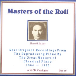 Masters of the Roll: Rare Original Recordings From the Reproducing Piano by the Great masters of Classical Piano 1904 - 1935: A 32 CD Catalogue: Disc 19
