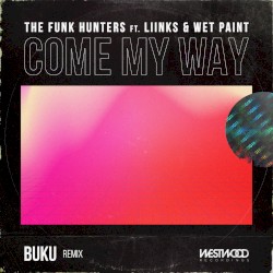 Come My Way (Buku remix)