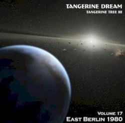 1980‐01‐31: Tangerine Tree, Volume 17r: East Berlin 1980