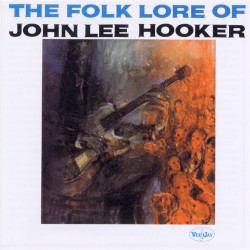 The Folk Lore of John Lee Hooker