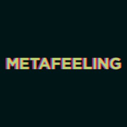 Metafeeling