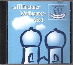 Das Münchner Weißwurst-Lied