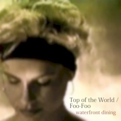 Top of the World / Foo-Foo