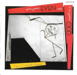 You’re Gettin’ Even While I’m Gettin’ Odd