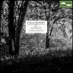 Field Report Vol. I: Oaks Bottom