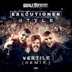 Executioner Style (Vertile remix)