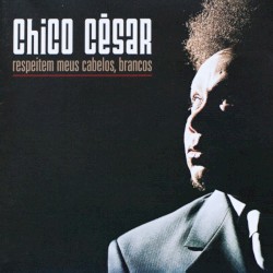 Respeitem Meus Cabelos, Brancos