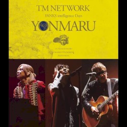 TM NETWORK 40th FANKS intelligence Days 〜YONMARU〜