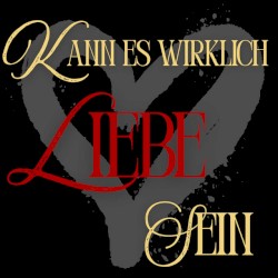 Kann es wirklich Liebe sein