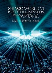 SHINee WORLD VI [PERFECT ILLUMINATION] JAPAN FINAL LIVE in TOKYO DOME