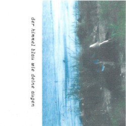 der himmel blau wie deine augen