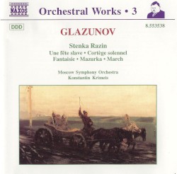 Orchestral Works, Volume 3: Stenka Razin / Une fête slave