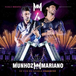 Nunca Desista - Ao Vivo No Estádio Prudentão