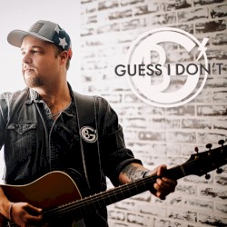 Guess I Don’t
