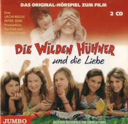 Die Wilden Hühner und die Liebe: Das Original-Hörspiel zum Film