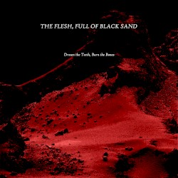 Drown the Teeth, Burn the Bones