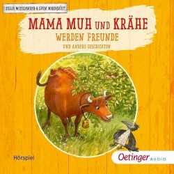 Mama Muh und Krähe werden Freunde und andere Geschichten