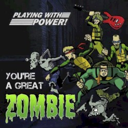 You're a Great Zombie