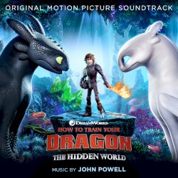 How to Train Your Dragon: The Hidden World (Original Motion Picture Soundtrack)