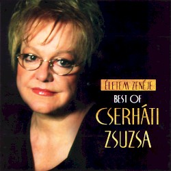 Életem zenéje - Best of Cserháti Zsuzsa