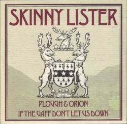 Plough & Orion / If the Gaff Don’t Let Us Down