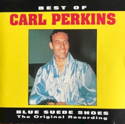 Best of Carl Perkins (Blue Suede Shoes the original Recordings)