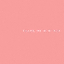 Falling Out of My Mind
