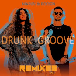 Drunk Groove (Remixes, Pt. 2)