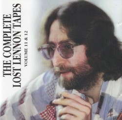 The Complete Lost Lennon Tapes - Volume 11 & 12