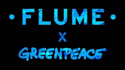 Flume X Greenpeace