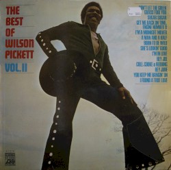 The Best Of Wilson Pickett Vol.II