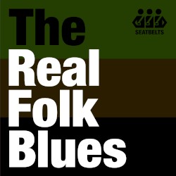 “Real Folk Blues” For these days