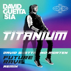 Titanium (David Guetta & MORTEN Future Rave mix)