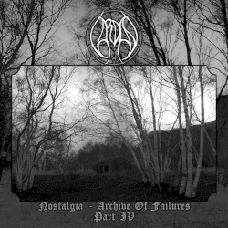 Nostalgia: Archive of Failures (Part IV)