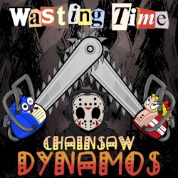 Chainsaw Dynamos