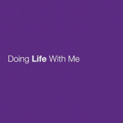 Doing Life With Me