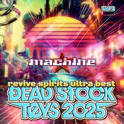 DEAD STOCK TOYS 2025 Vol.3 (revive spirits ultra best)