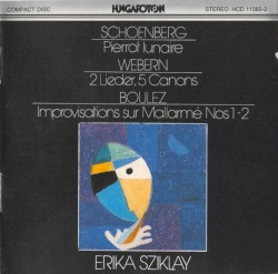 Schoenberg: Pierrot lunaire / Webern: Zwei Lieder, op. 8 / Fünf Canon, op. 16 / Boulez: Improvisation sur Mallarmé