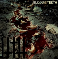 Blood and Teeth